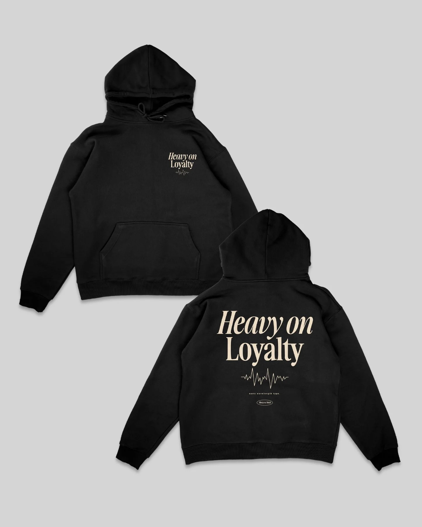 Heavy On Loyalty Black Hoodie