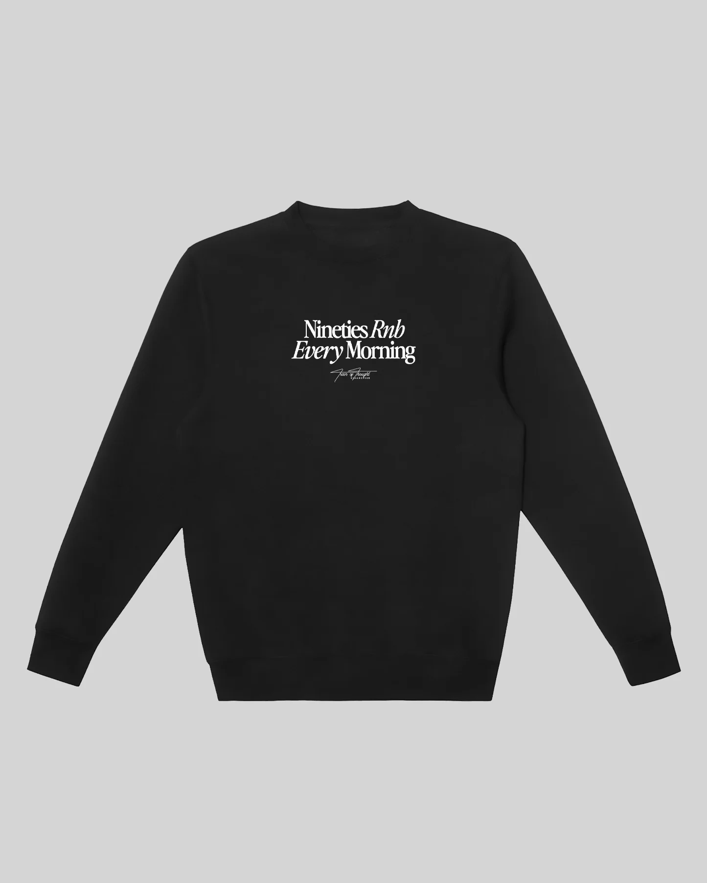 Nineties Rnb Every Morning Black Crewneck Sweatshirt