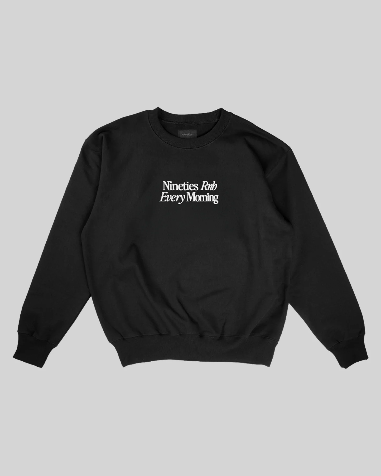 Nineties Rnb Every Morning Black Crewneck Sweatshirt (Embroidered)