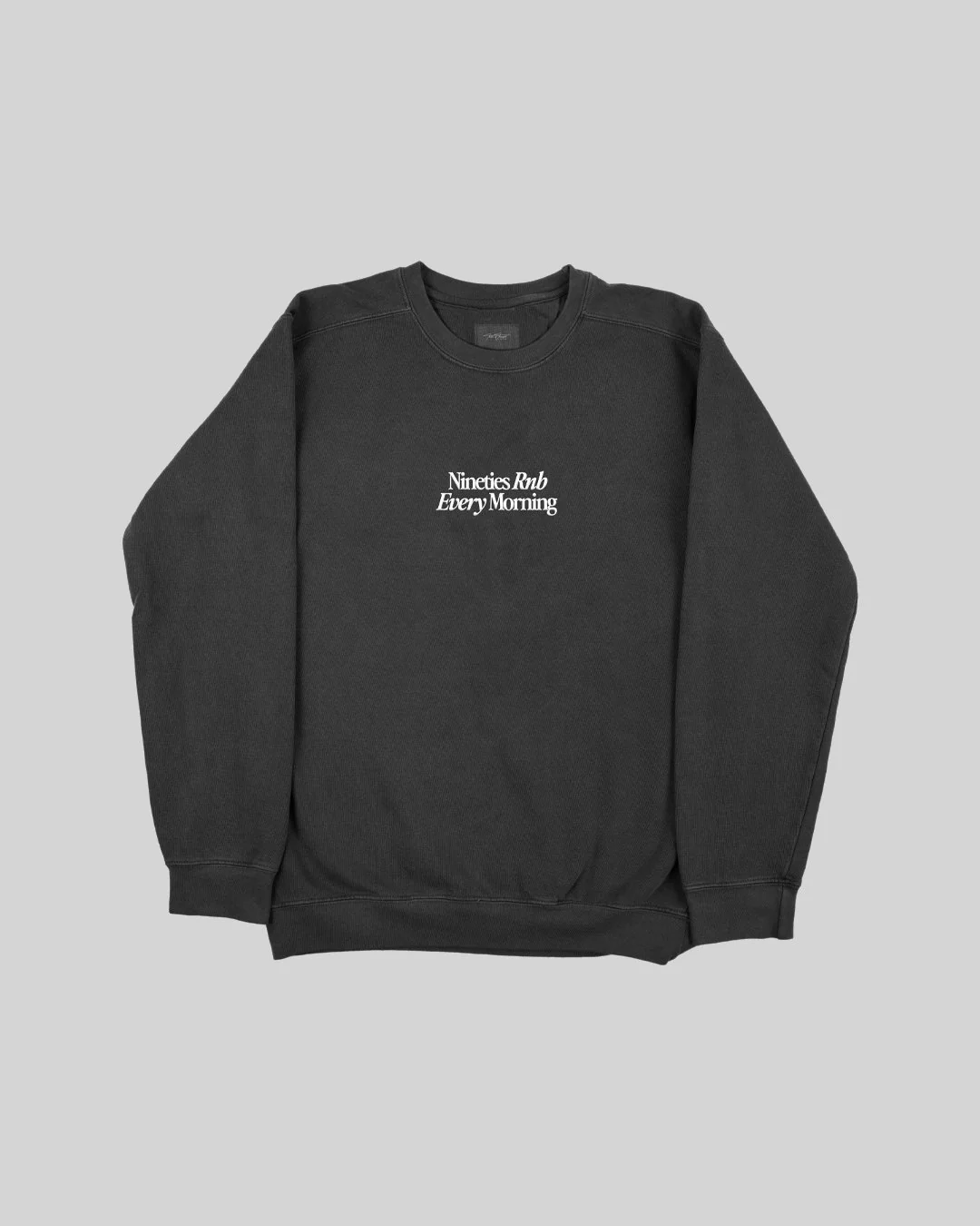 Nineties Rnb Every Morning Garment-Dyed Shadow Sweatshirt