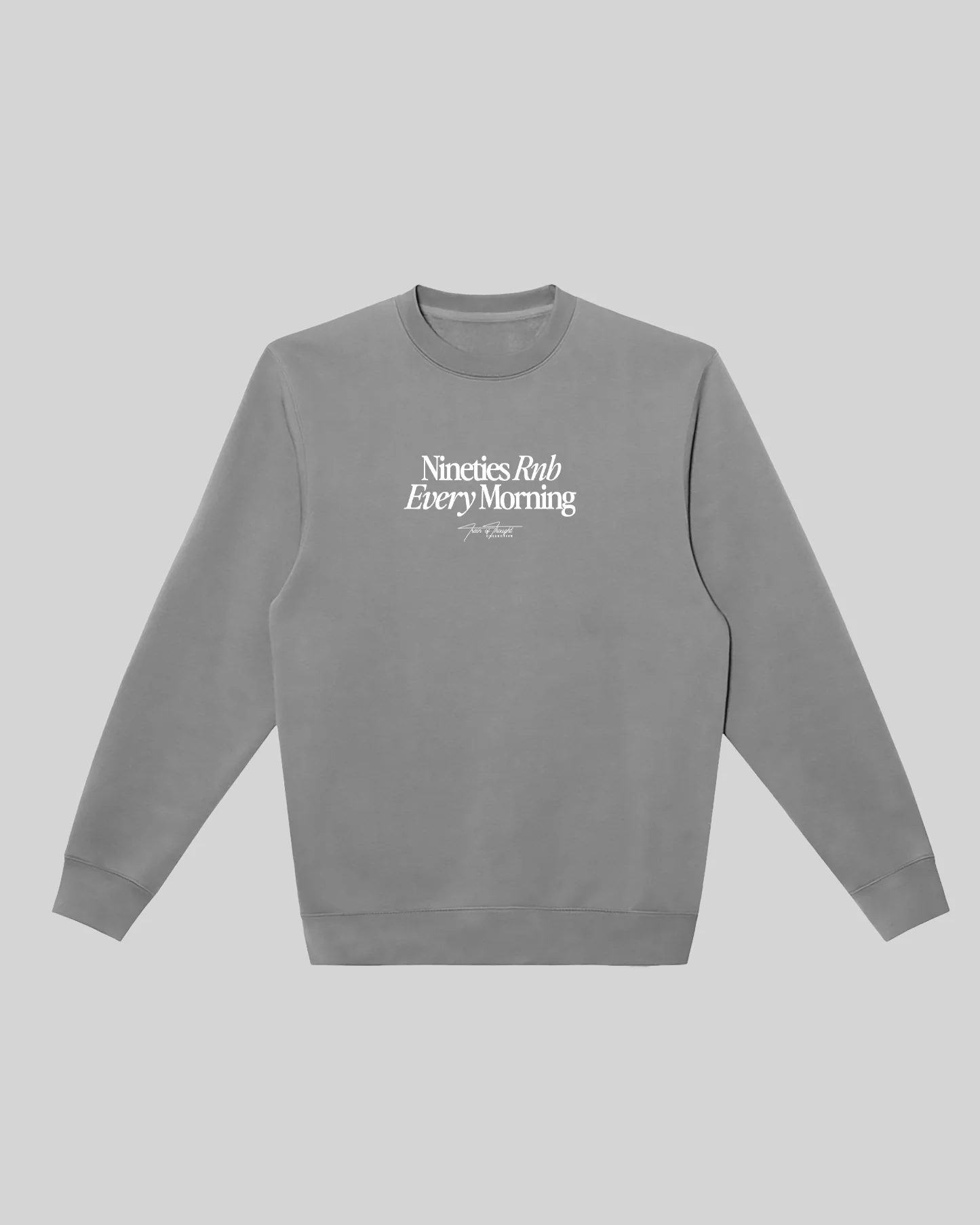 Nineties Rnb Every Morning Grey Crewneck Sweatshirt